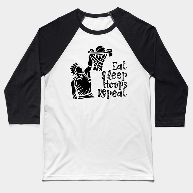 Eat Sleep Hoops Repeat Baseball T-Shirt by nextneveldesign